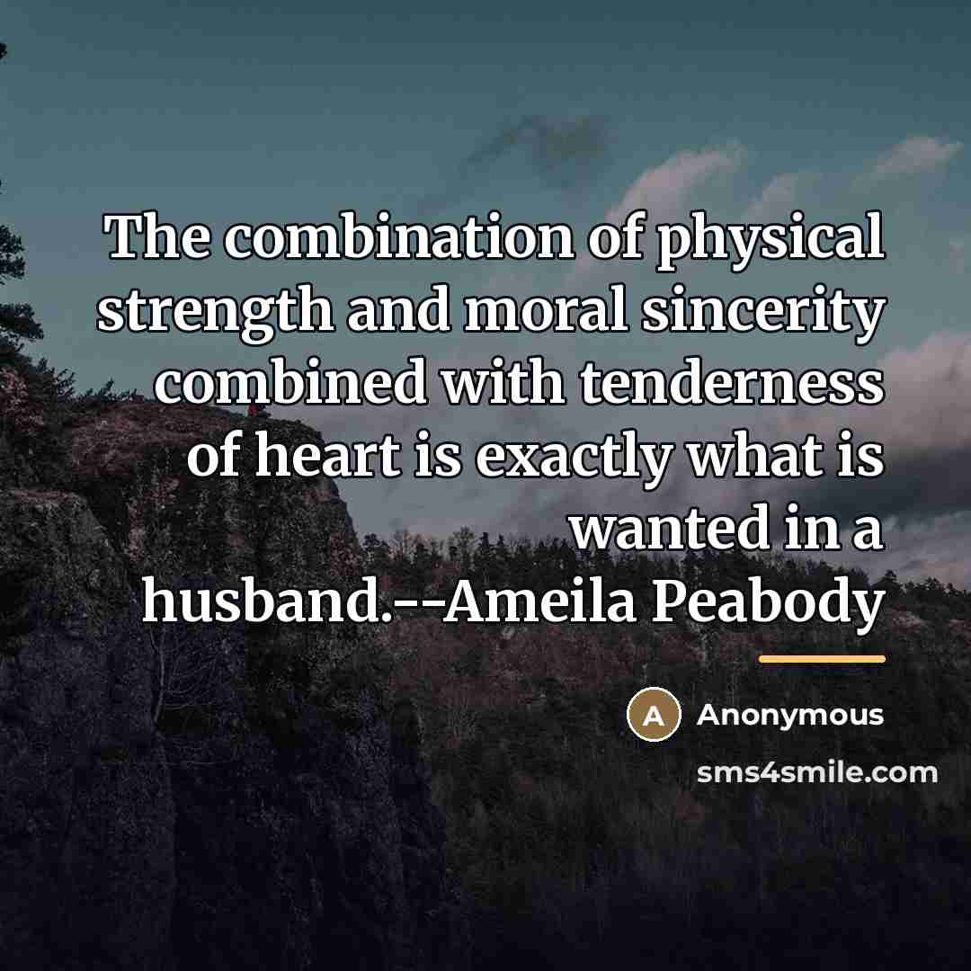 “The combination of physical strength and moral sincerity combined with…” quote by Anonymous