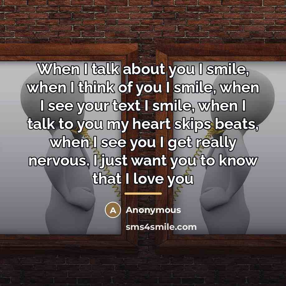 “When I talk about you I smile, when I think…” quote by Anonymous
