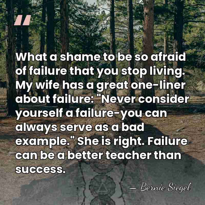 What a shame to be so afraid of failure that you stop&hellip; - Bernie Siegel