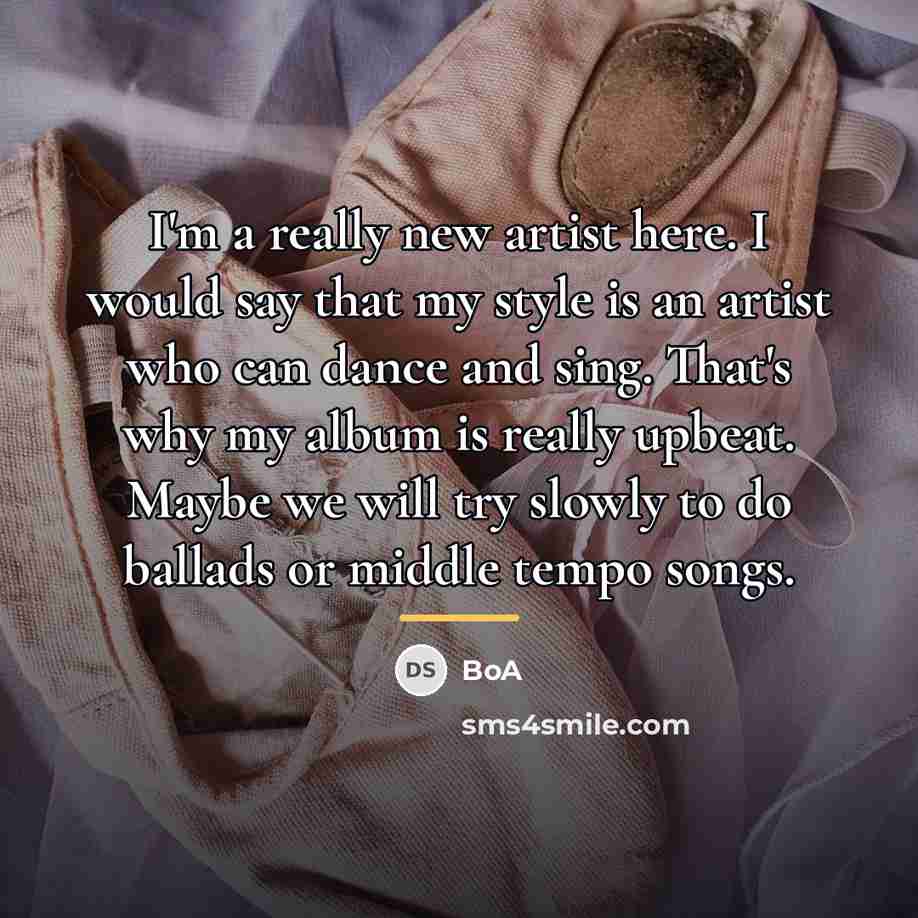 “I'm a really new artist here. I would say that…” quote by BoA
