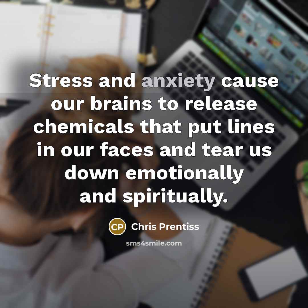“Stress and anxiety cause our brains to release chemicals that…” quote by Chris Prentiss