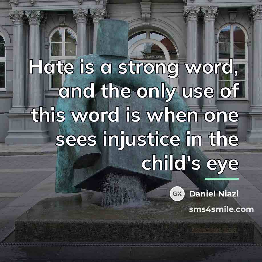 “Hate is a strong word, and the only use of…” quote by Daniel Niazi