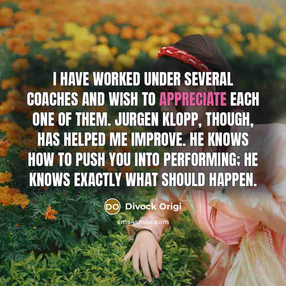 “I have worked under several coaches and wish to appreciate…” quote by Divock Origi