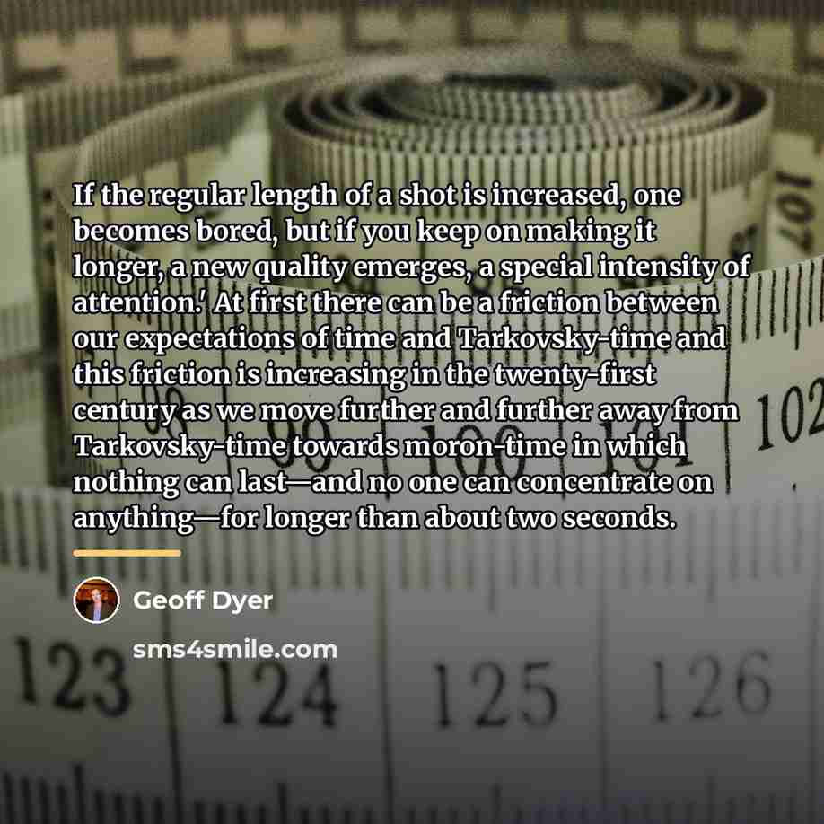 “If the regular length of a shot is increased, one…” quote by Geoff Dyer