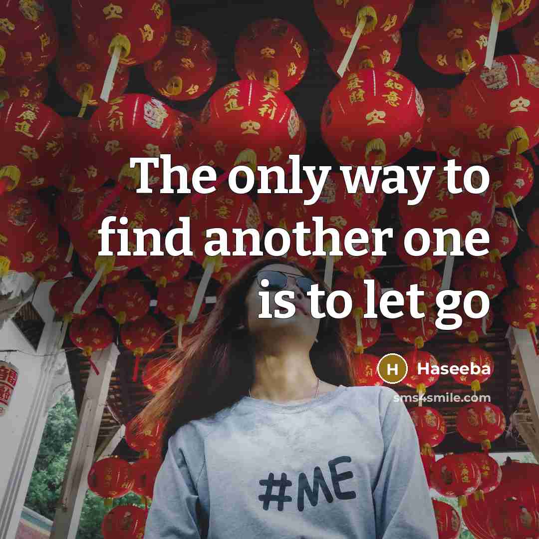 “The only way to find another one is to let…” quote by Haseeba