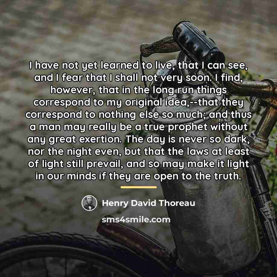 “I have not yet learned to live, that I can…” quote by Henry David Thoreau