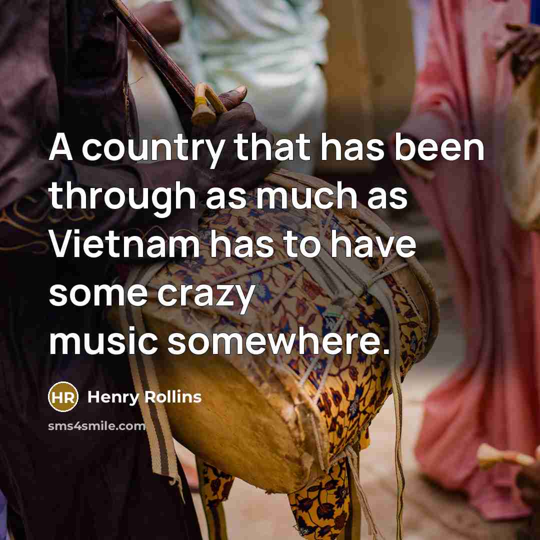 “A country that has been through as much as Vietnam…” quote by Henry Rollins