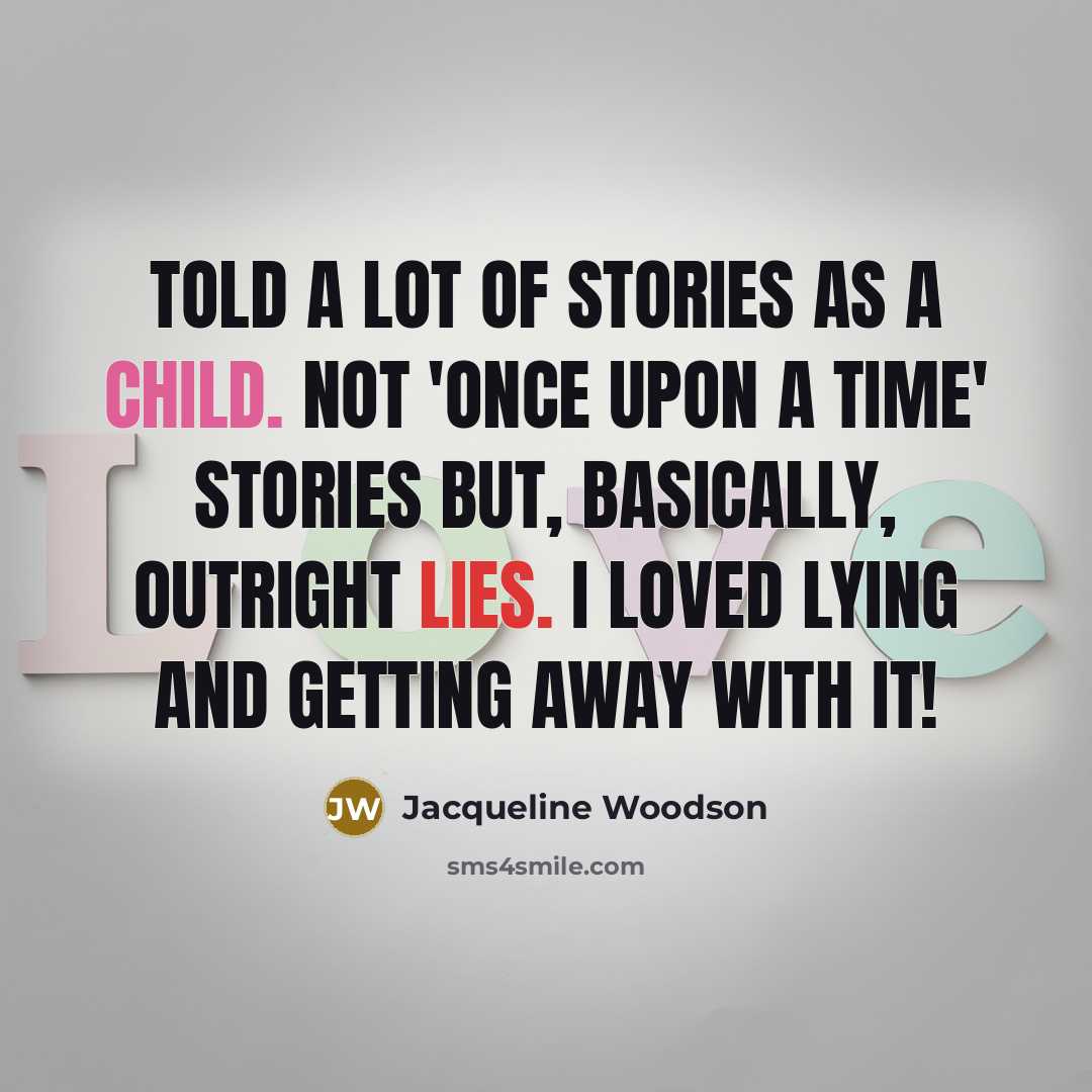 “Told a lot of stories as a child. Not 'Once…” quote by Jacqueline Woodson