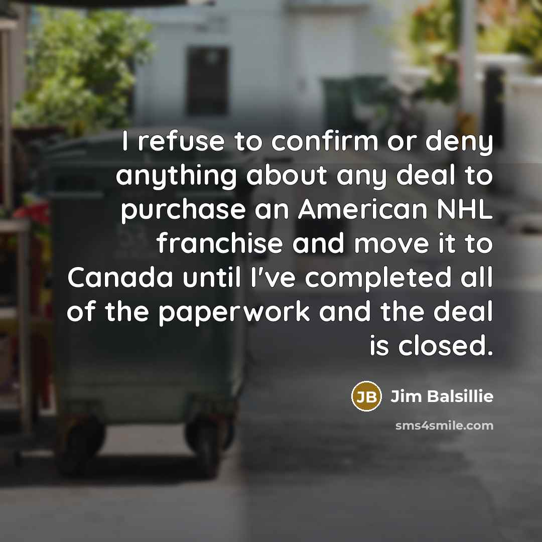 “I refuse to confirm or deny anything about any deal…” quote by Jim Balsillie