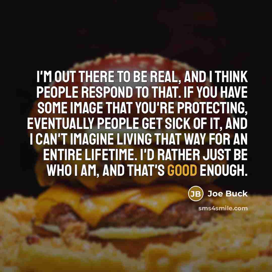 “I'm out there to be real, and I think people…” quote by Joe Buck