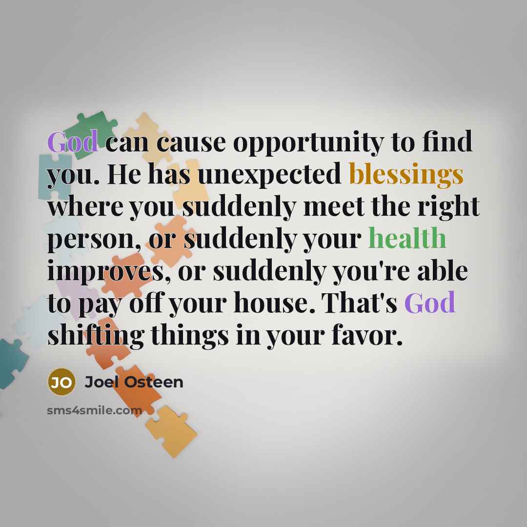 “God can cause opportunity to find you. He has unexpected…” quote by Joel Osteen