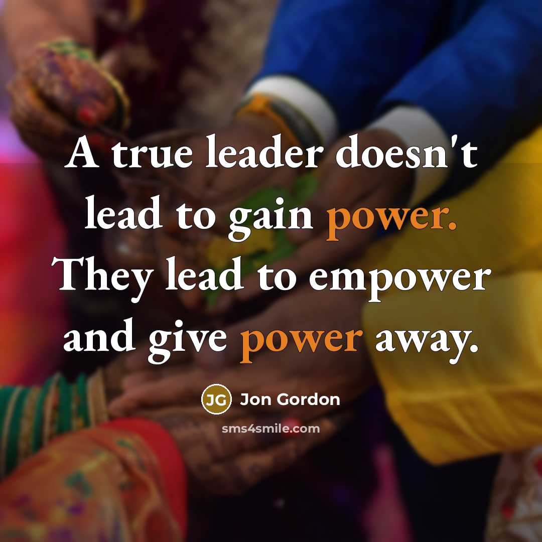 “A true leader doesn't lead to gain power. They lead…” quote by Jon Gordon
