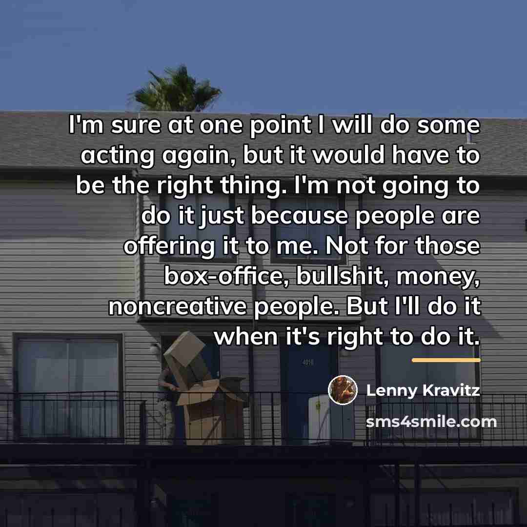 “I'm sure at one point I will do some acting…” quote by Lenny Kravitz