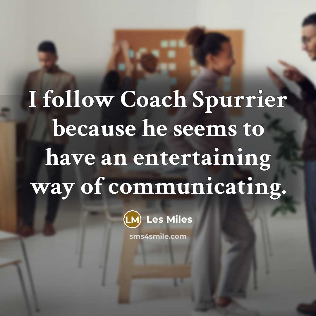 “I follow Coach Spurrier because he seems to have an…” quote by Les Miles