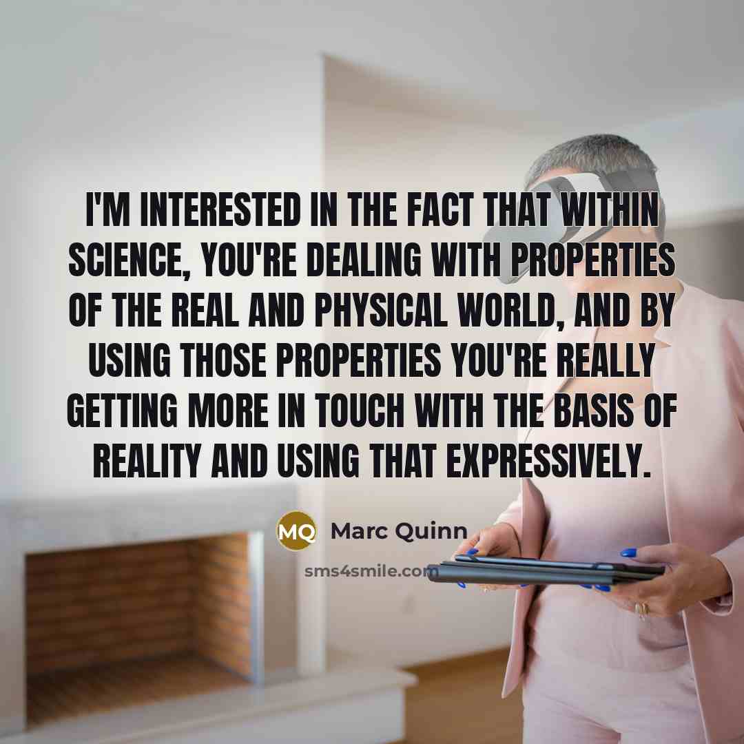 “I'm interested in the fact that within science, you're dealing…” quote by Marc Quinn