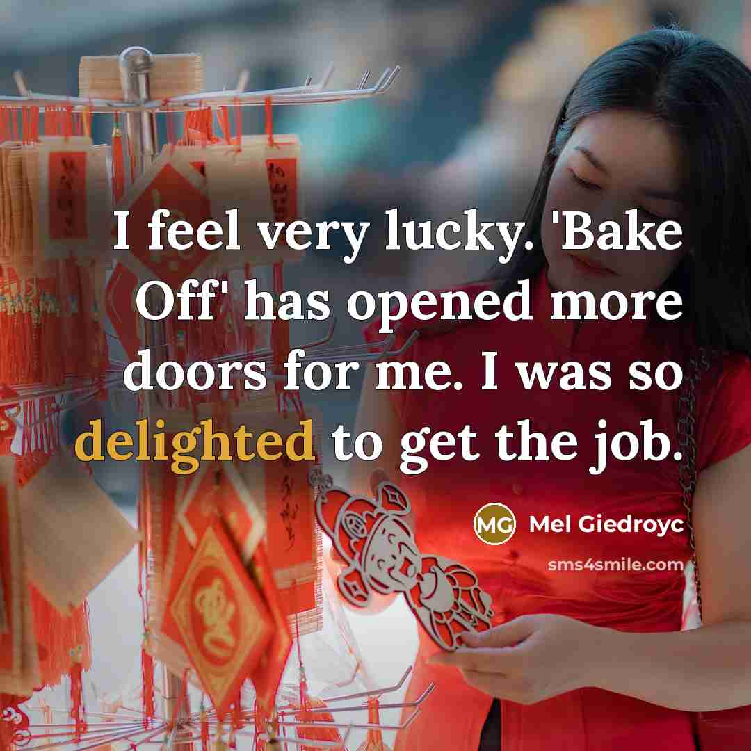 “I feel very lucky. 'Bake Off' has opened more doors…” quote by Mel Giedroyc