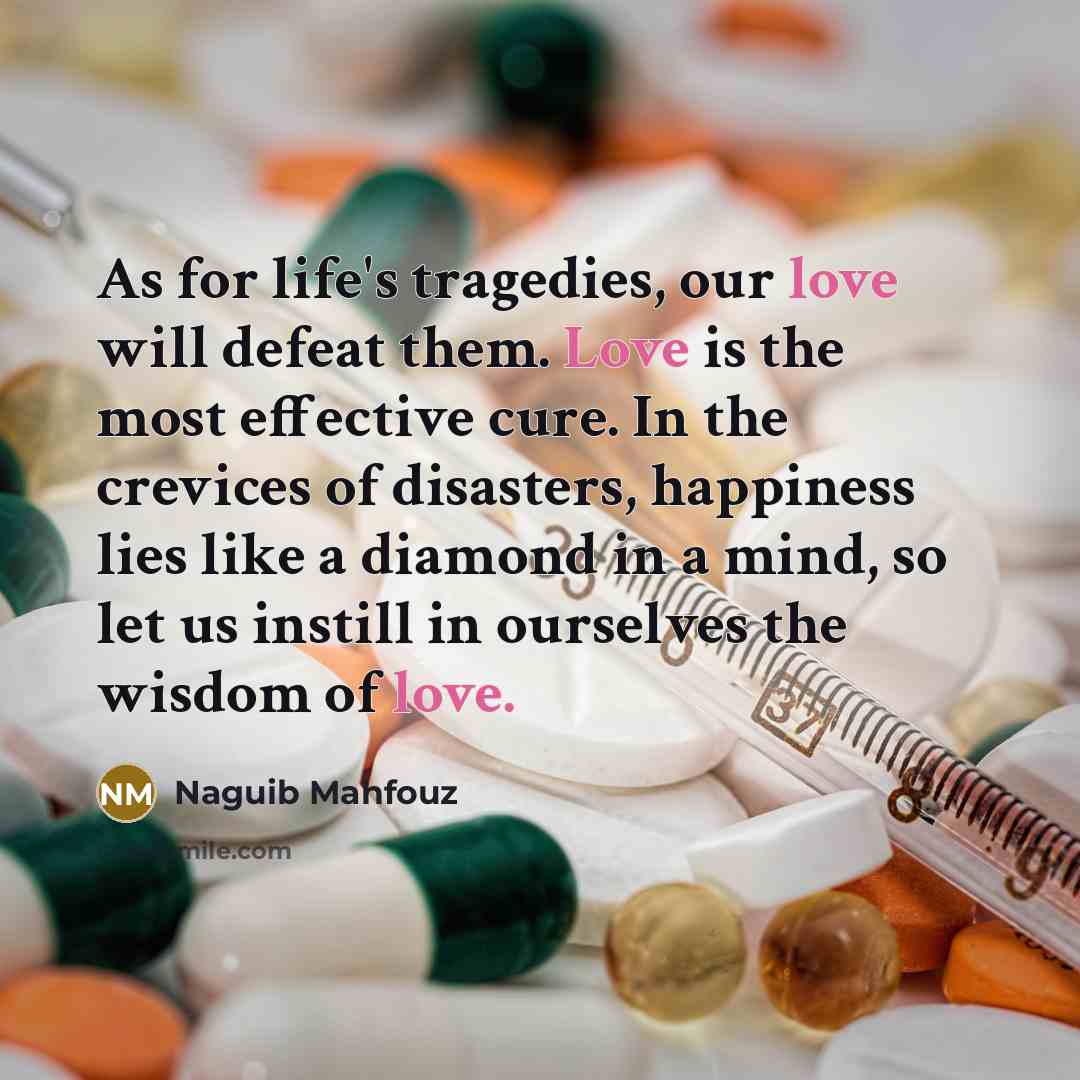 “As for life's tragedies, our love will defeat them. Love…” quote by Naguib Mahfouz