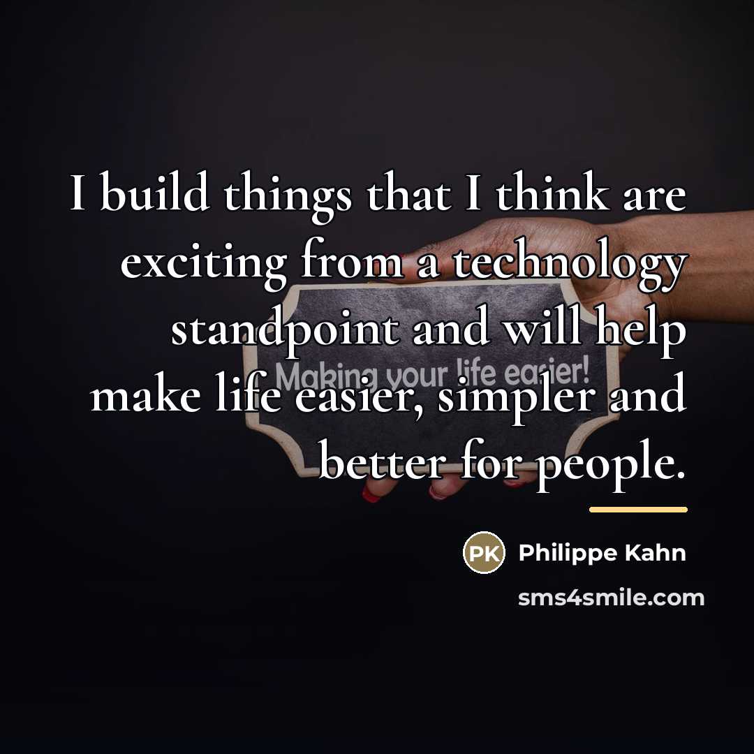 “I build things that I think are exciting from a…” quote by Philippe Kahn