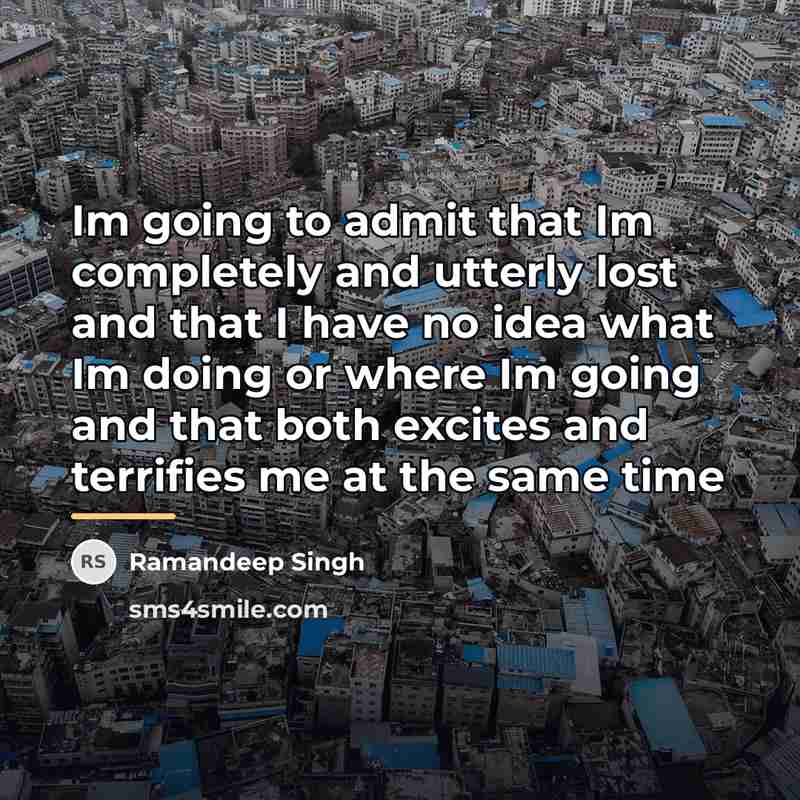 “Im going to admit that Im completely and utterly lost…” quote by Ramandeep Singh