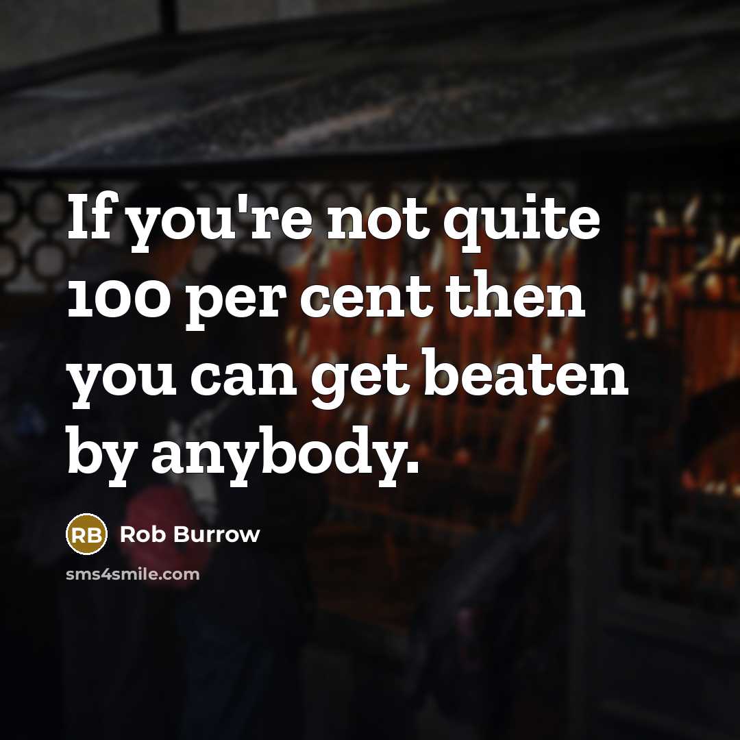 “If you're not quite 100 per cent then you can…” quote by Rob Burrow