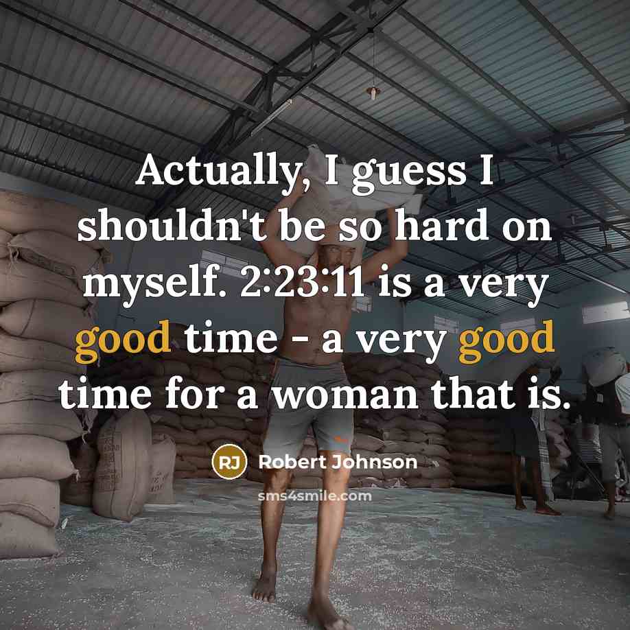 “Actually, I guess I shouldn't be so hard on myself.…” quote by Robert Johnson
