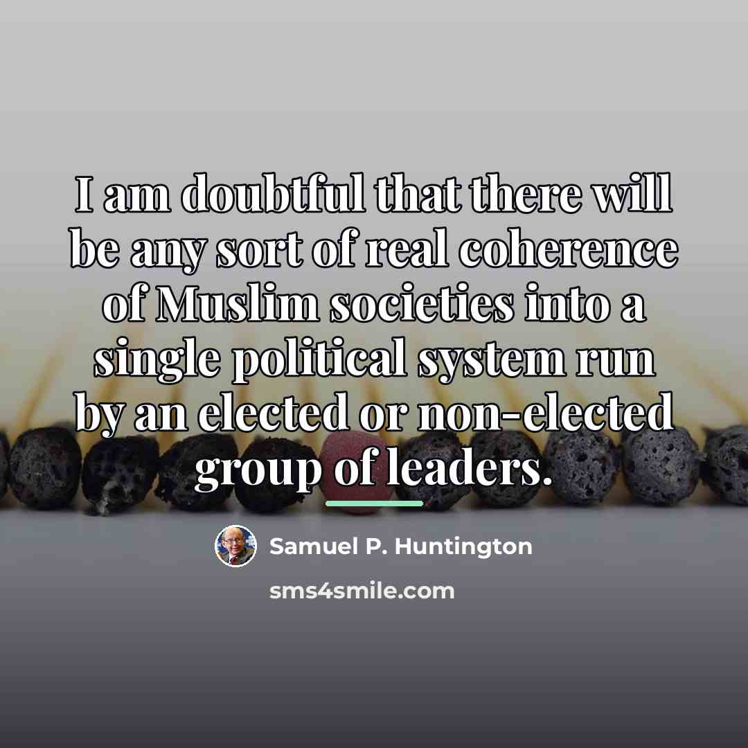 “I am doubtful that there will be any sort of…” quote by Samuel P. Huntington