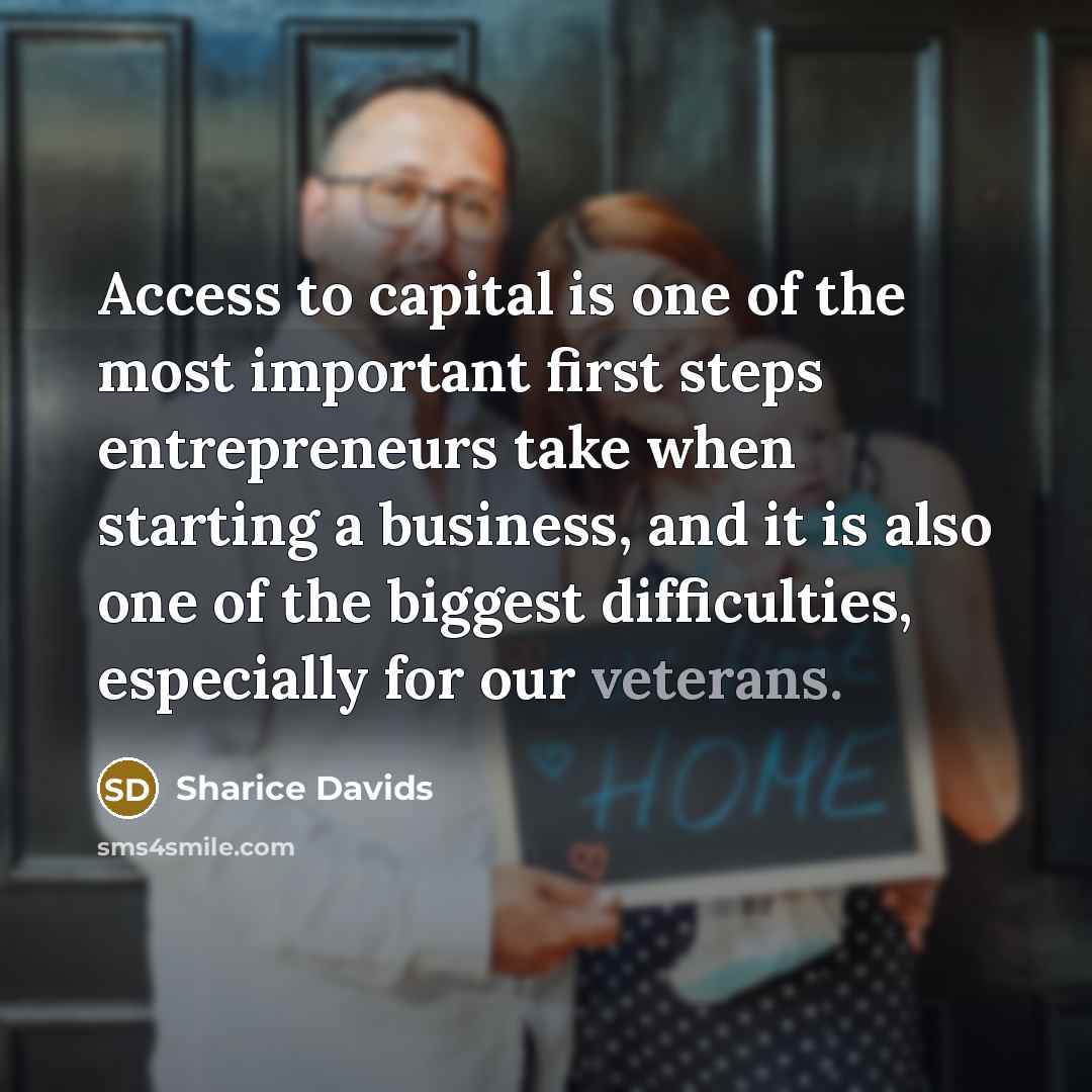 “Access to capital is one of the most important first…” quote by Sharice Davids