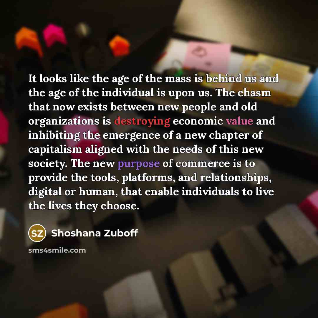 “It looks like the age of the mass is behind…” quote by Shoshana Zuboff