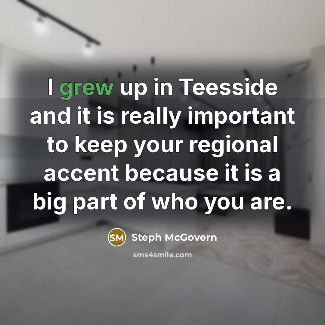 “I grew up in Teesside and it is really important to keep your regional accent because it is a big part of who you are.” quote by Steph McGovern