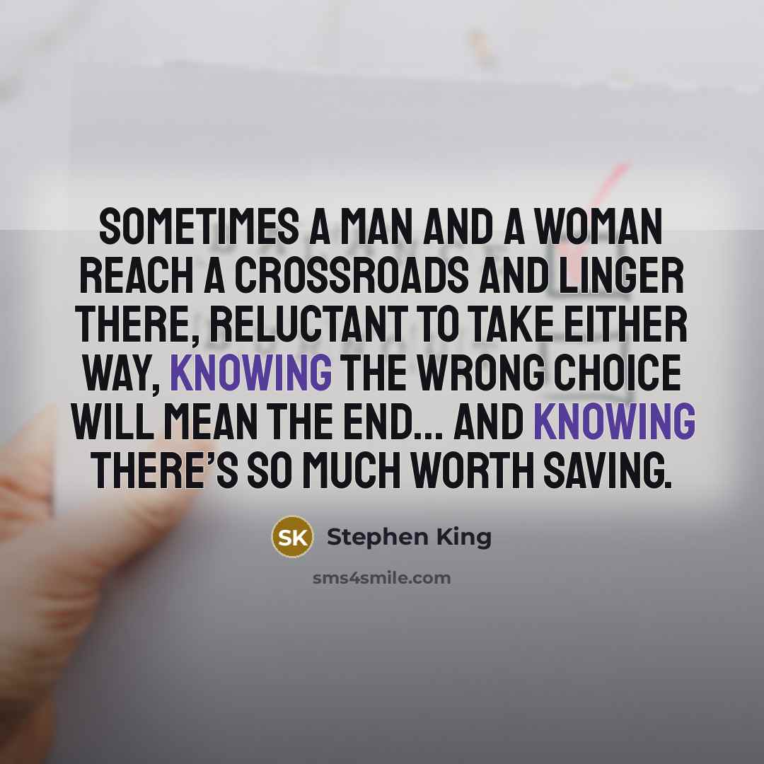 “Sometimes a man and a woman reach a crossroads and…” quote by Stephen King