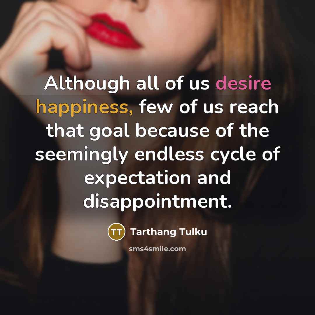 “Although all of us desire happiness, few of us reach…” quote by Tarthang Tulku