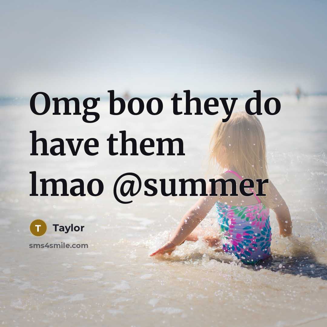 “Omg boo they do have them lmao @summer” quote by Taylor