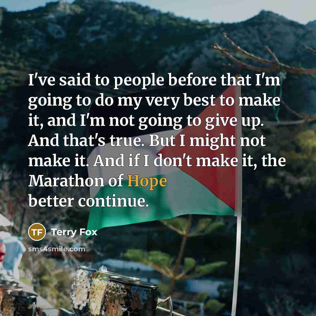 “I've said to people before that I'm going to do…” quote by Terry Fox