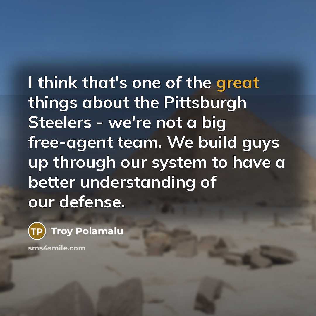 “I think that's one of the great things about the…” quote by Troy Polamalu