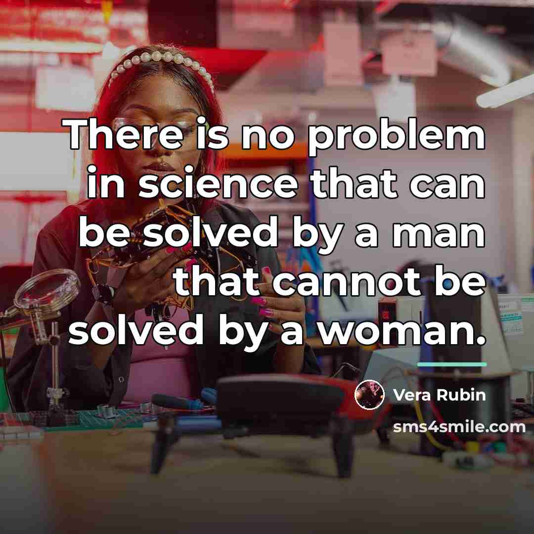 “There is no problem in science that can be solved…” quote by Vera Rubin