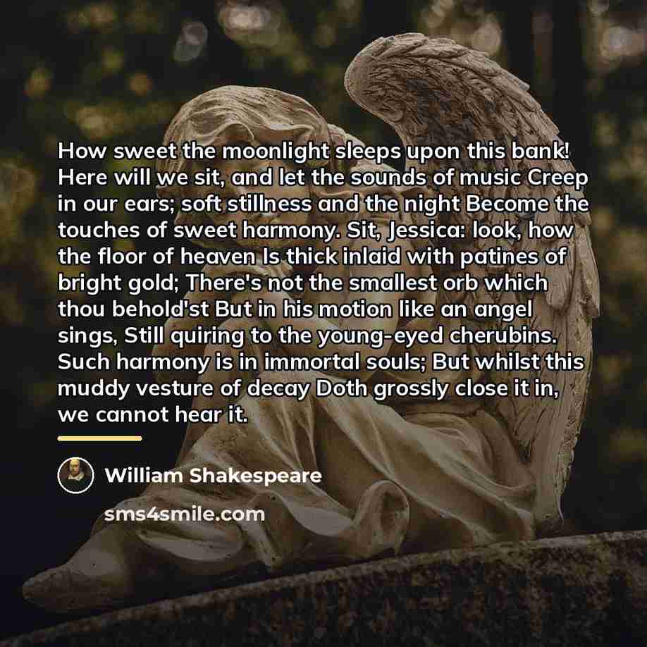 “How sweet the moonlight sleeps upon this bank! Here will…” quote by William Shakespeare