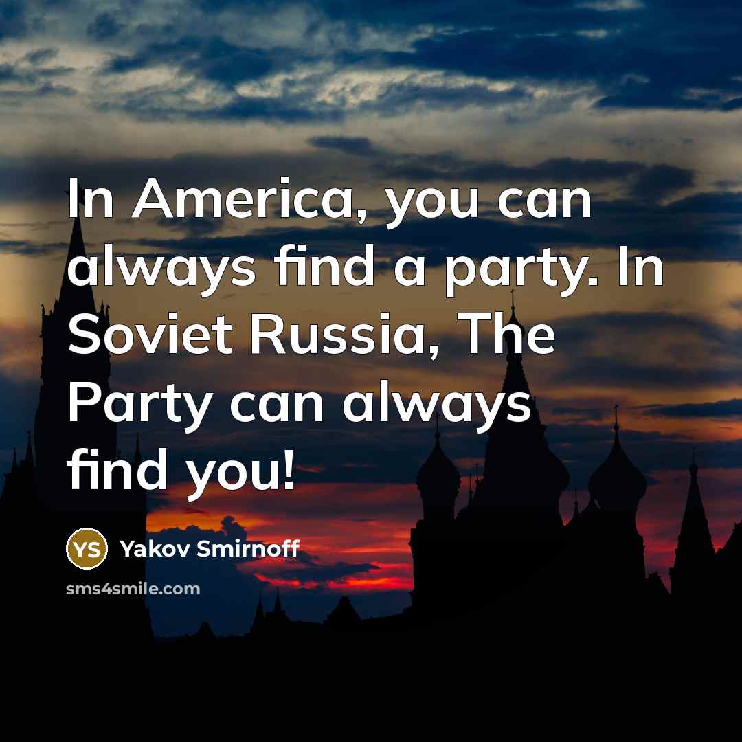 “In America, you can always find a party. In Soviet…” quote by Yakov Smirnoff