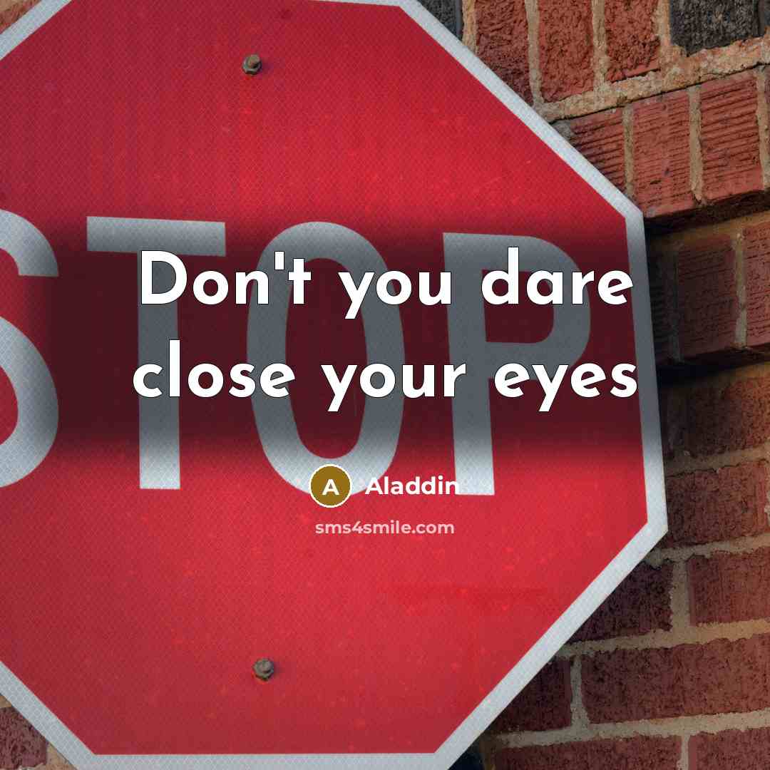 “Don't you dare close your eyes” quote by Aladdin
