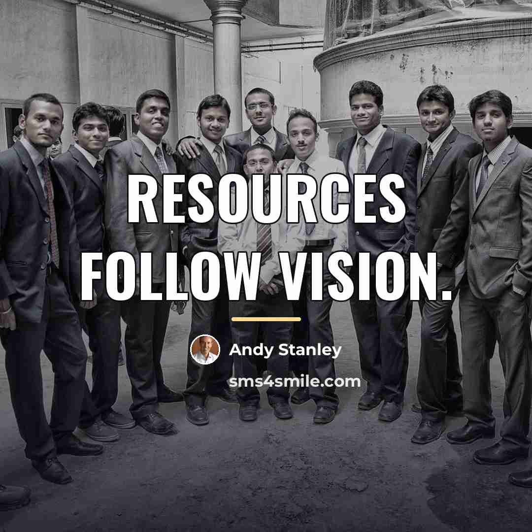 “Resources follow vision.…” quote by Andy Stanley