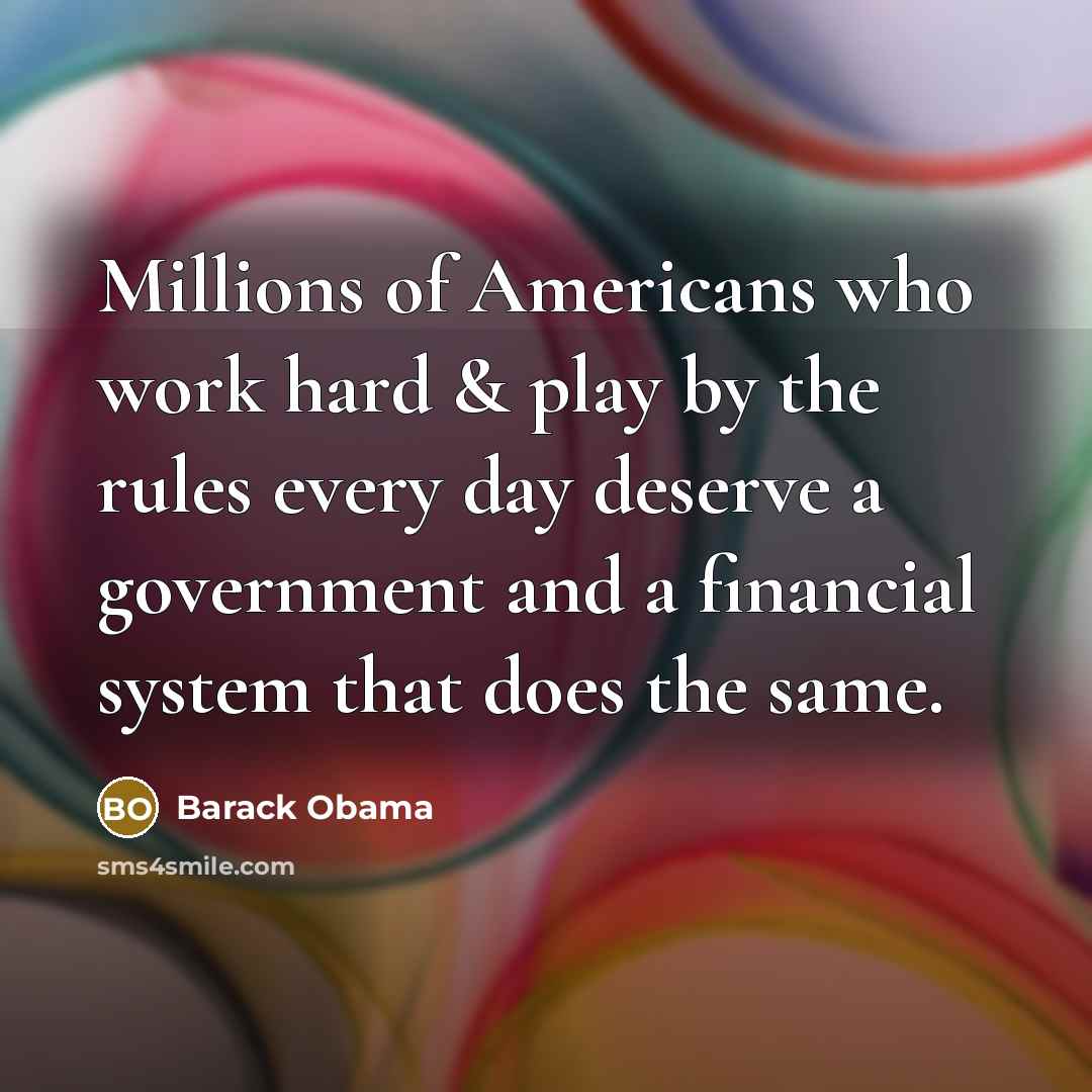 “Millions of Americans who work hard & play by the…” quote by Barack Obama