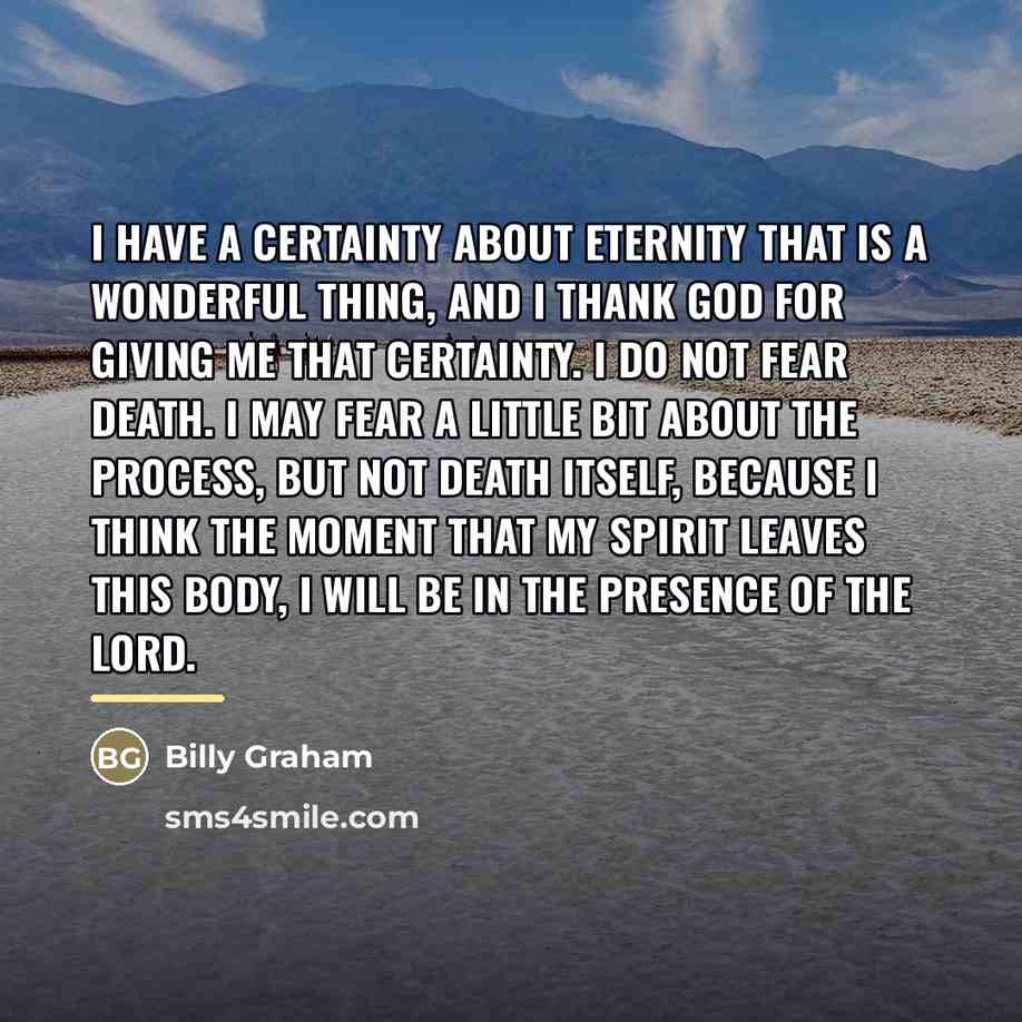 “I have a certainty about eternity that is a wonderful…” quote by Billy Graham