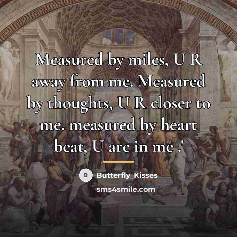 “Measured by miles, U R away from me. Measured by…” quote by Butterfly_Kisses