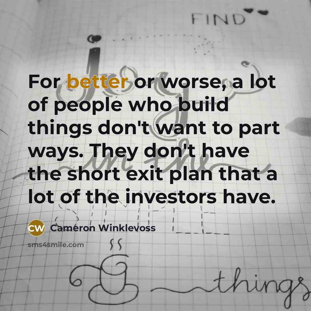 “For better or worse, a lot of people who build…” quote by Cameron Winklevoss