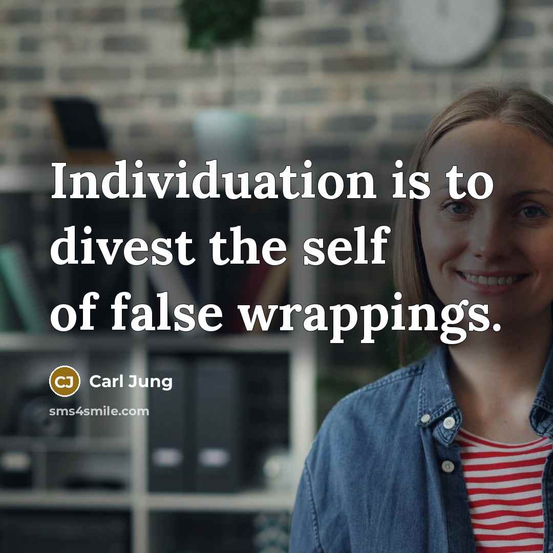 “Individuation is to divest the self of false wrappings.…” quote by Carl Jung