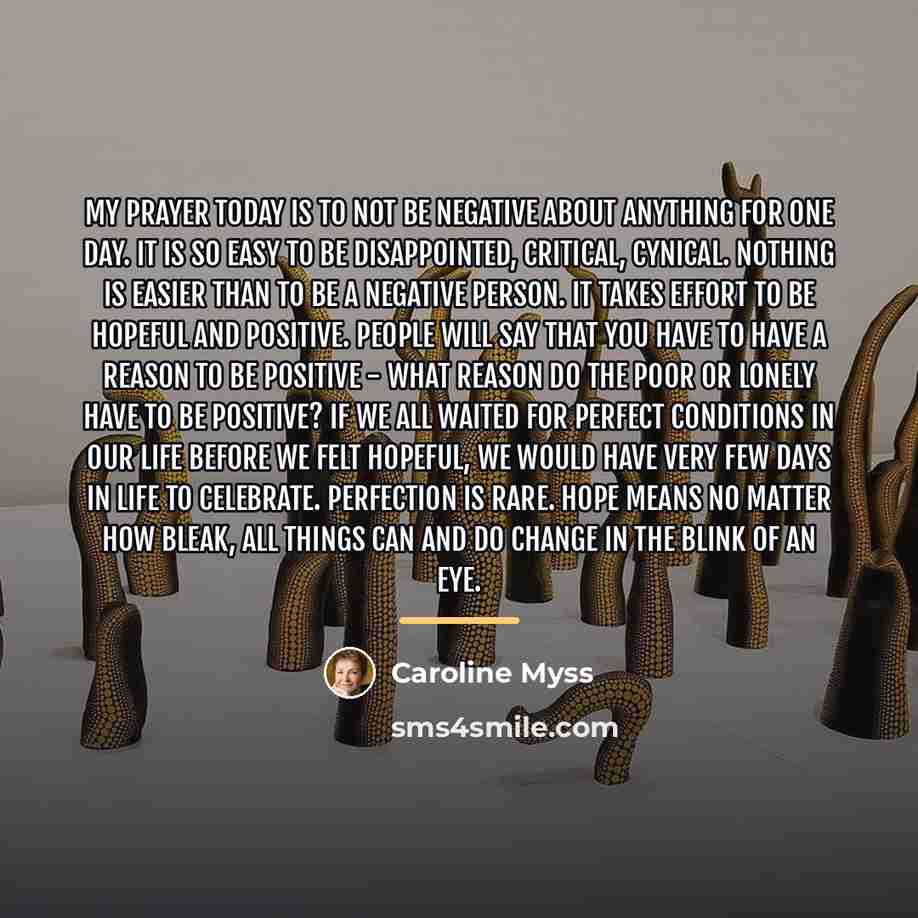 “My prayer today is to not be negative about anything…” quote by Caroline Myss