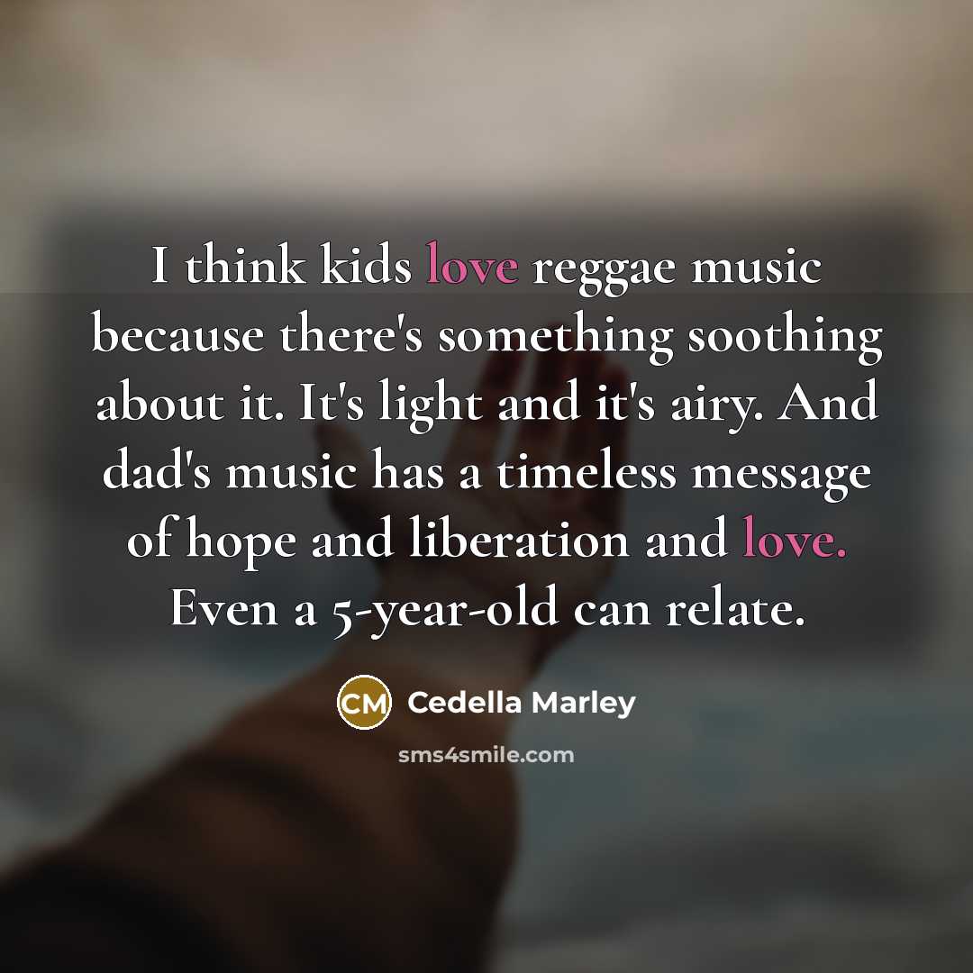 “I think kids love reggae music because there's something soothing…” quote by Cedella Marley