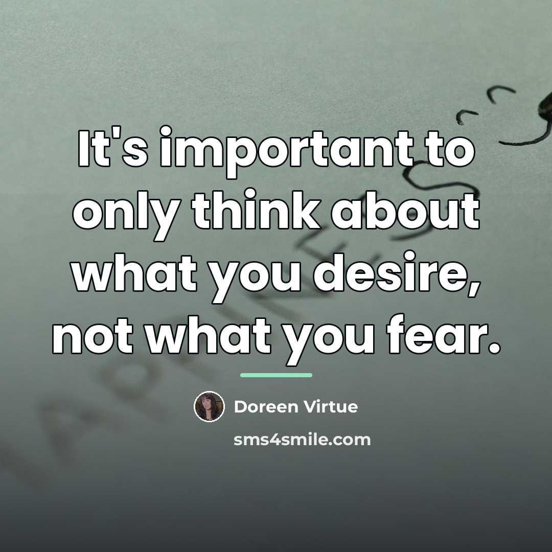 “It's important to only think about what you desire, not…” quote by Doreen Virtue