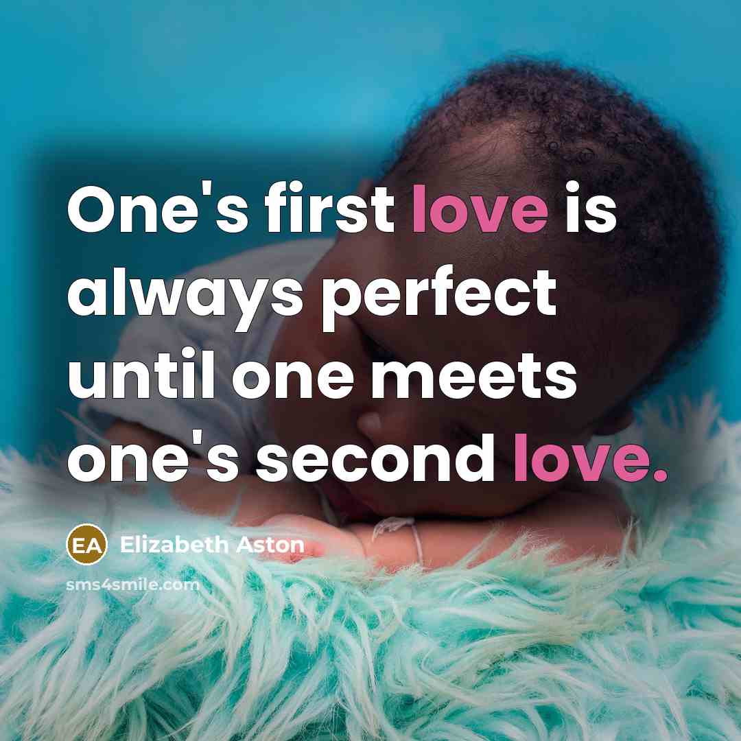 “One's first love is always perfect until one meets one's…” quote by Elizabeth Aston