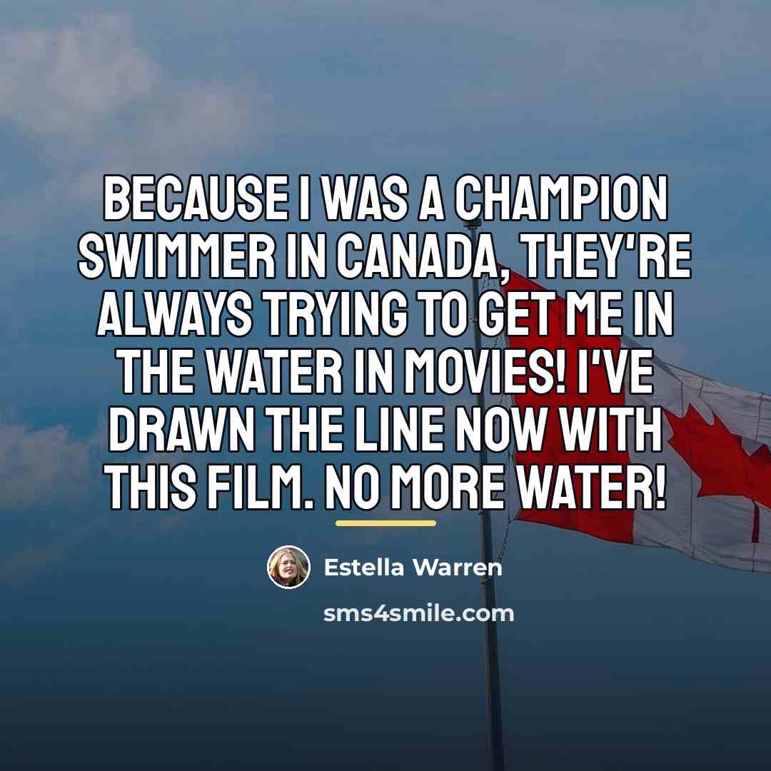 “Because I was a champion swimmer in Canada, they're always…” quote by Estella Warren