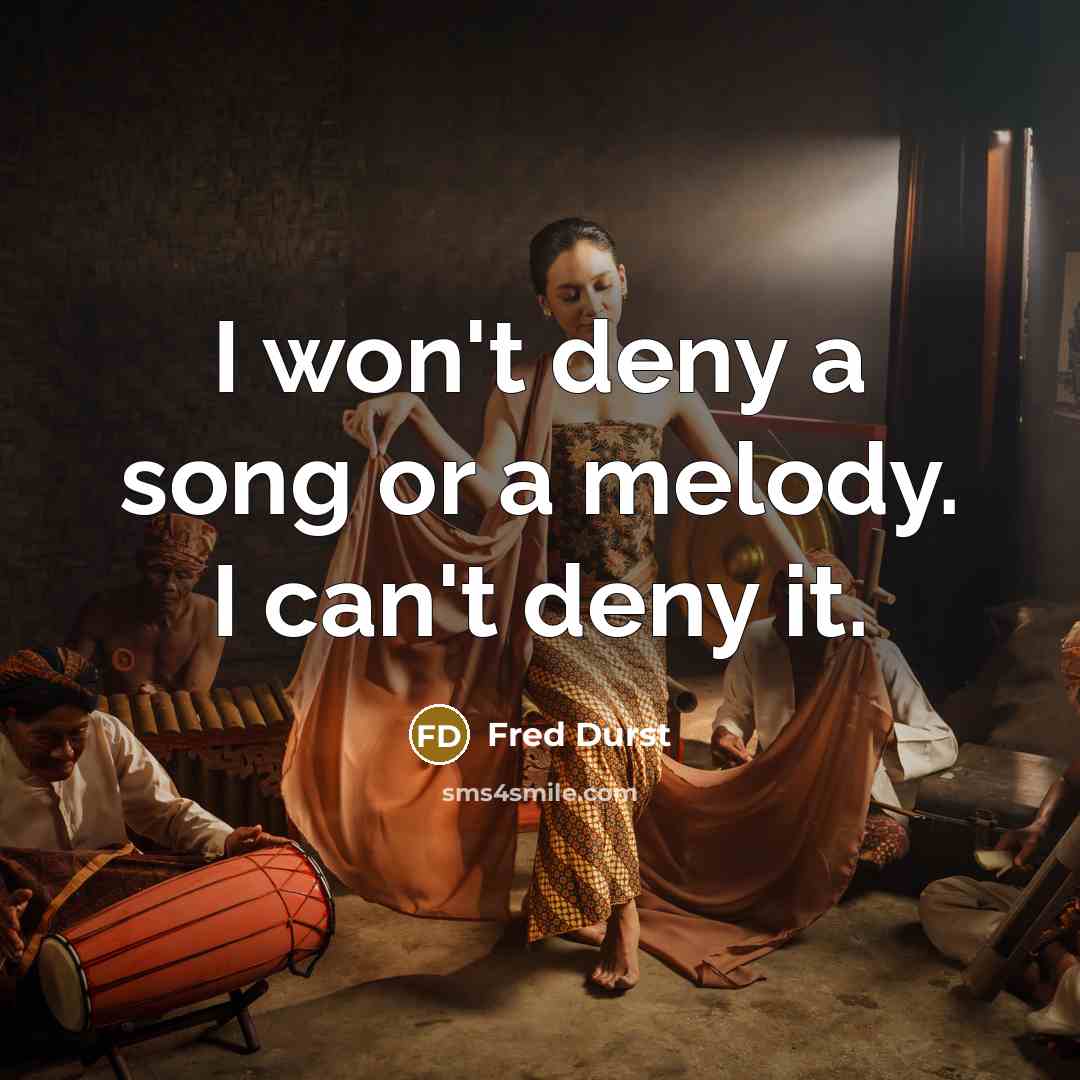 “I won't deny a song or a melody. I can't…” quote by Fred Durst